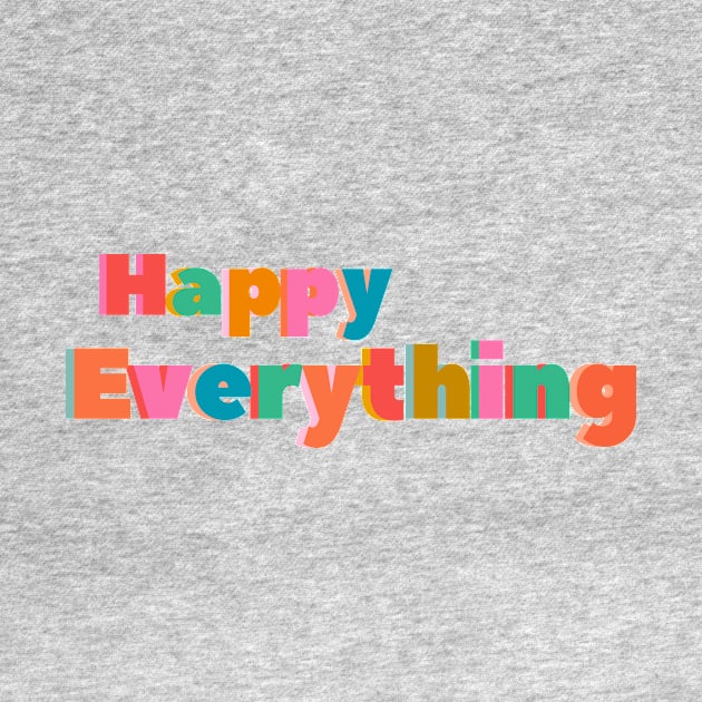 Happy Everything by ApricotBirch